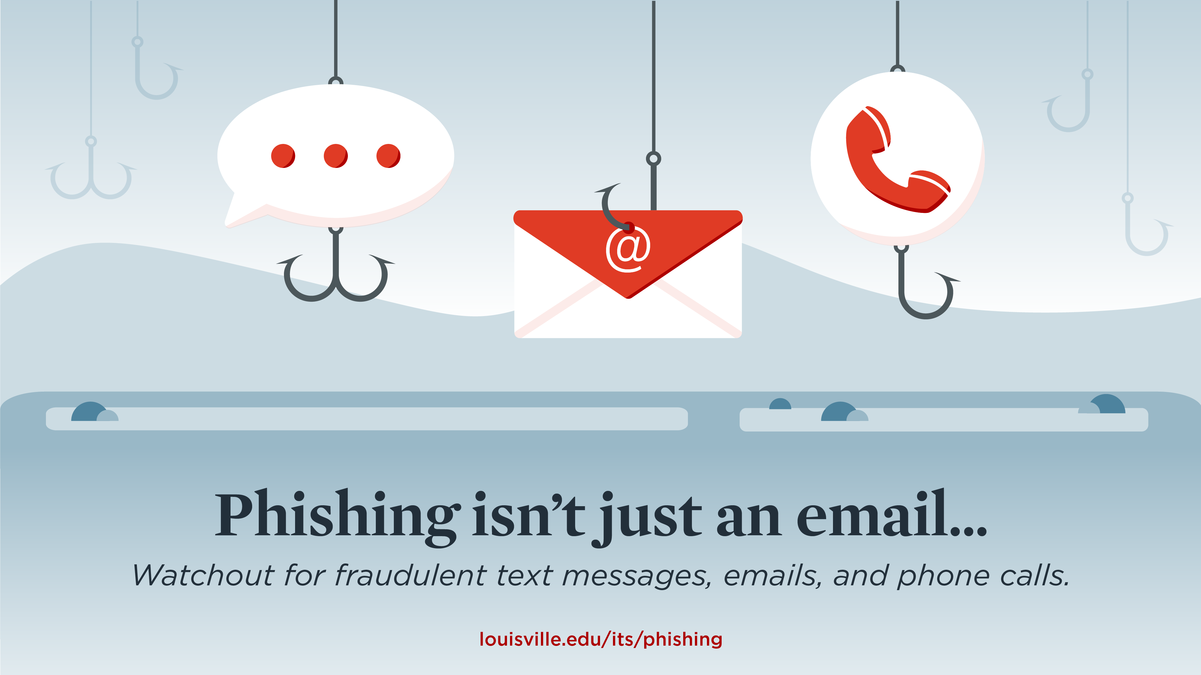 phishing isn't just an email, watch out for fraudulent text messages, emails, and phone calls