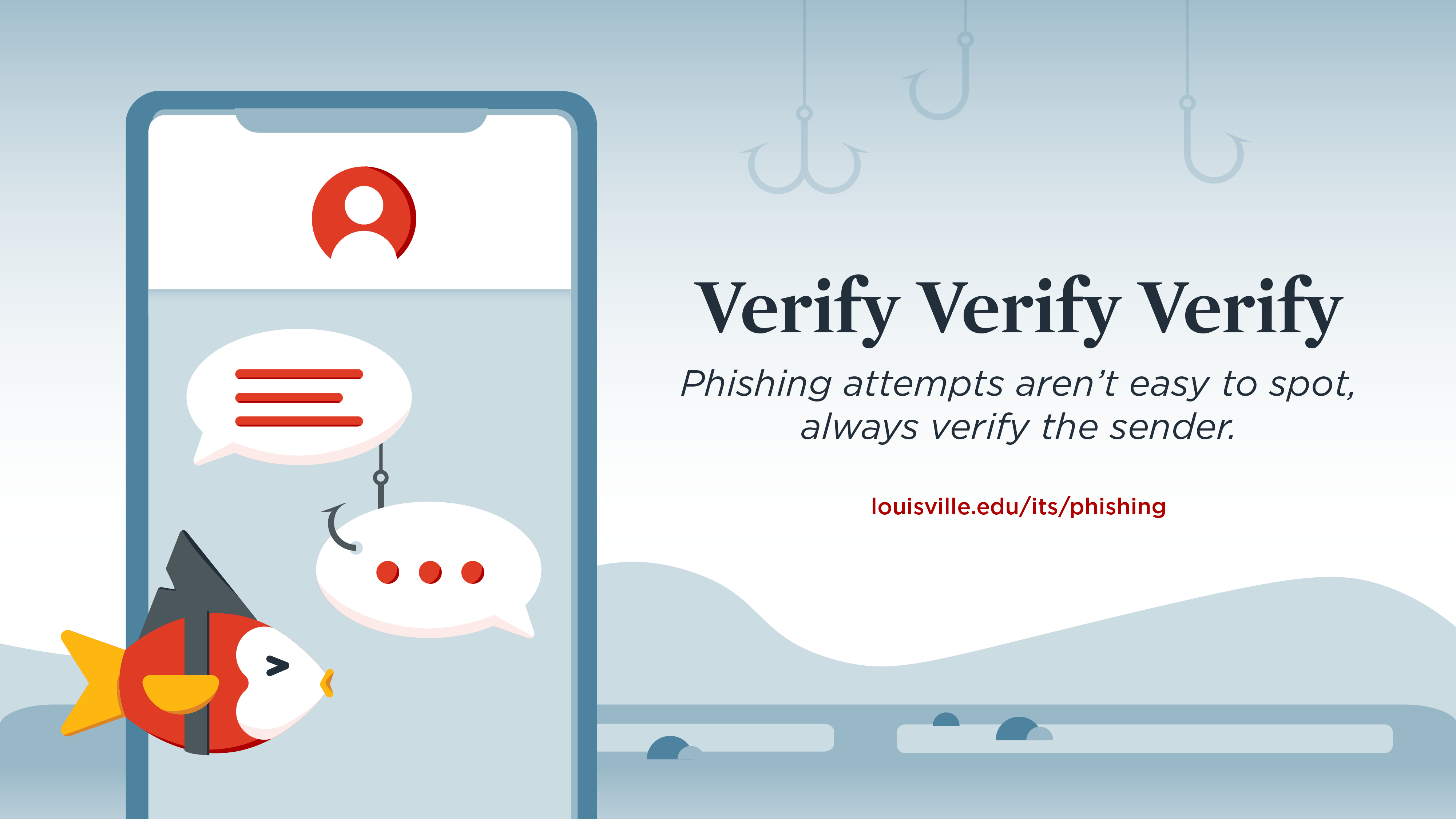 verify verify verify Phishing attempts aren't easy to spot, always verify the sender.