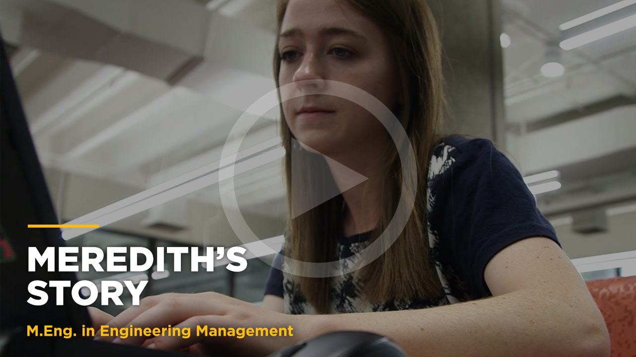 Online learning video - Meredith's Story: Online M.Eng in Engineering Management