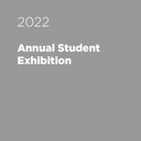 2022 Annual Student Exhibition