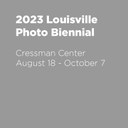 2023 Louisville Photo Biennial: Cressman Center