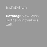 Catalog: New Work from the. Printmaker's left