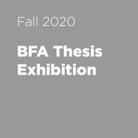 Fall 2020 BFA Thesis Exhibition