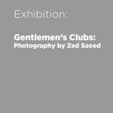 Gentlemen’s Clubs: Photography by Zed Saeed