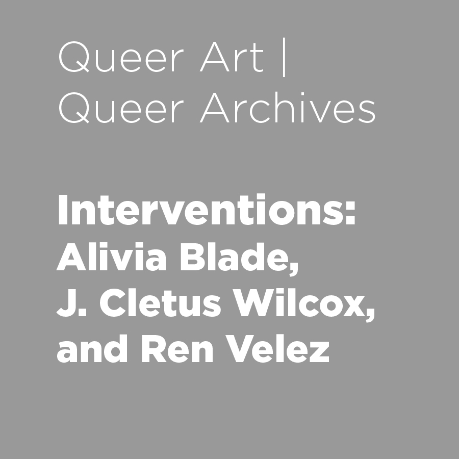 Interventions: Alivia Blade, J. Cletus Wilcox, and Ren Velez