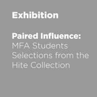 Paired Influence: MFA Students Selections from the University Collection
