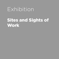 Sites and Sights of Work