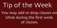 You may Add and Drop classes during the first week of classes.