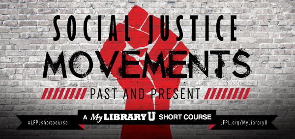 Social Justice Movements short courses at LFPL