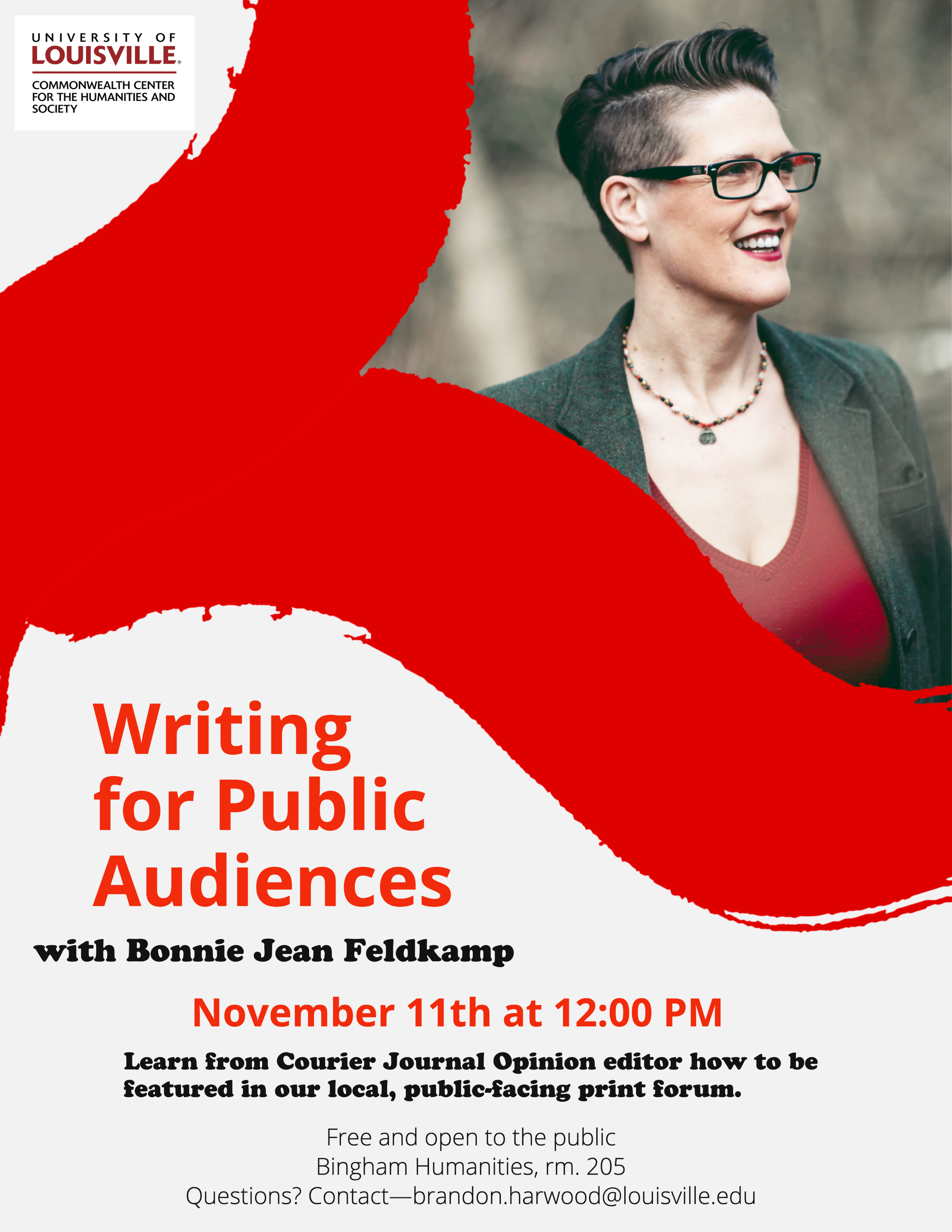 Writing for Public Audiences: Interested in sharing your work with audiences beyond the academy? This workshop will address how scholars can write for the public. Led by Bonnie Jean Feldkamp, Courier Journal Opinion Editor, this workshop will also provide an opportunity to brainstorm how to share your work with the CJ. November 10th 12-1 PM CCHS Conference Room Stevenson Hall, 417 For any questions e-mail brandon.harwood@louisville.edu