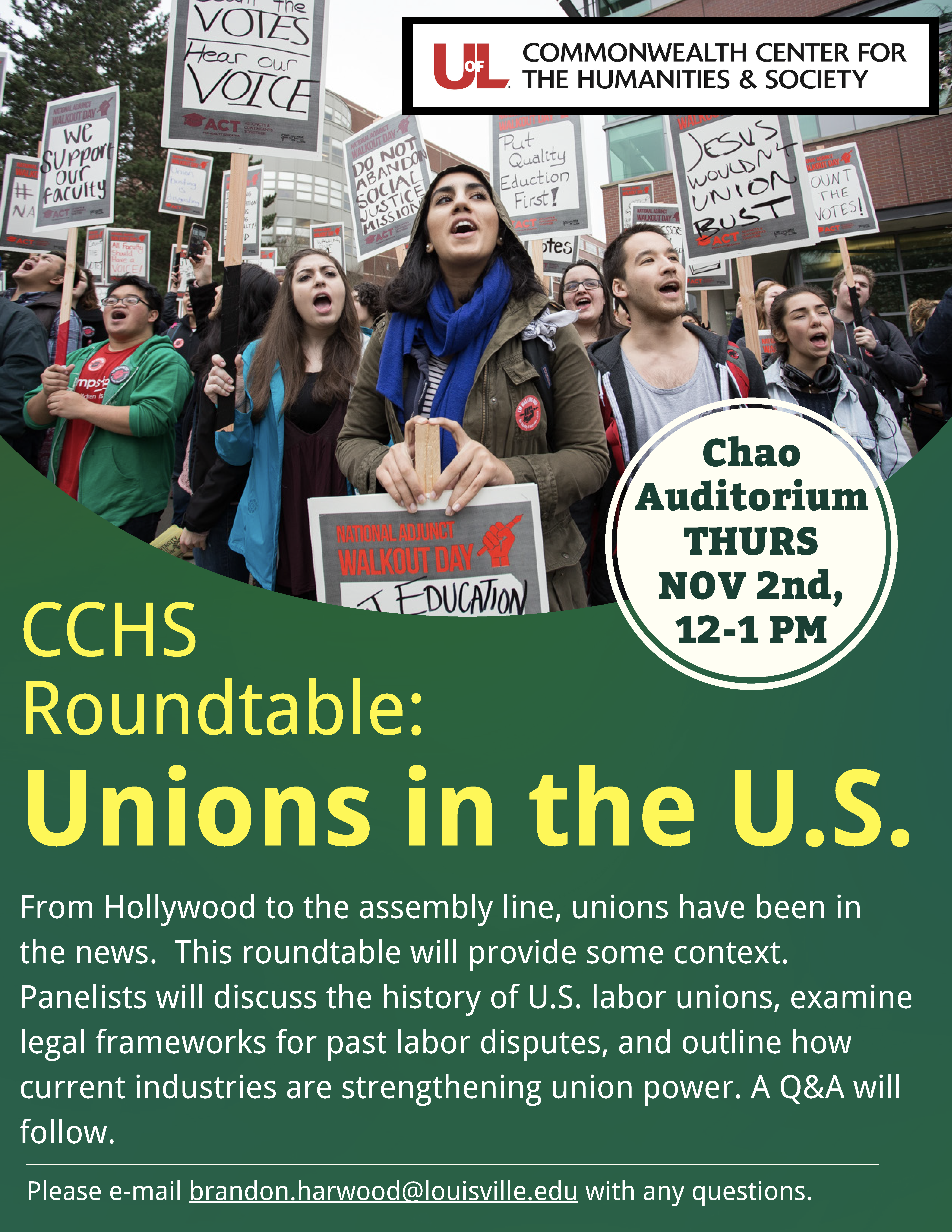 CCHS Roundtable: Chao Auditorium THURS NOV 2nd, 12-1 PM Unions in the U.S. From Hollywood to the assembly line, unions have been in the news. This roundtable will provide some context. Panelists will discuss the history of U.S. labor unions, examine legal frameworks for past labor disputes, and outline how current industries are strengthening union power. A Q&A will follow. Please e-mail brandon.harwood@louisville.edu with any questions.