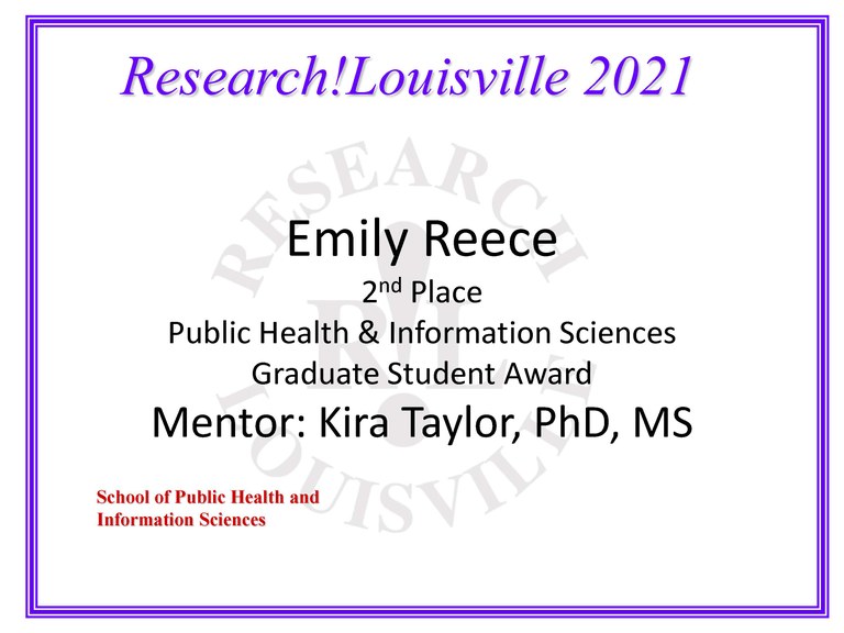 Emily Reece2nd PlacePublic Health & Information SciencesGraduate Student AwardTear Gas Exposure During the 2020 and 2021 Protests and Female Reproductive Health. Reece, Emily Kathleen; Tomlinson, Madeline May; Kakar, Aastha; Wallis, Anne Baber; Corbitt, Cynthia; Smith, Ted; Bhatnagar, A.; Taylor, Kira Creswell. Epidemiology and Population Health 2021 	Mentor: Kira Taylor, PhD, MS