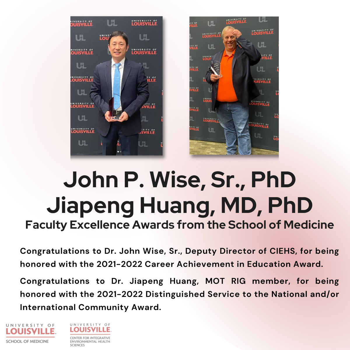 John P. Wise, Sr., Ph.D. & Jiapeng Huang, MD, Ph.D. Faculty Excellence Awardees