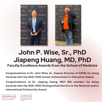 John P. Wise, Sr., Ph.D. & Jiapeng Huang, MD, Ph.D. Faculty Excellence Awardees