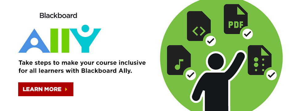 ALLY- take steps to make your course inclusive for all learners with Blackboard ALLY