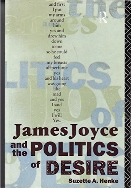 Henke - James Joyce and the Politics of Desire