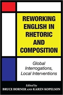 Horner and Kopelson - Reworking English in Rhetoric and Composition