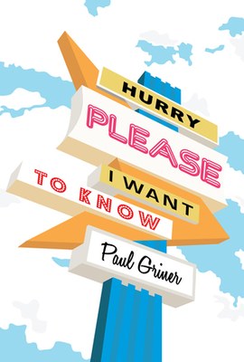 Paul Griner - Hurry Please I Want to Know