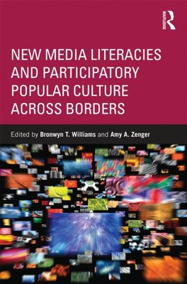 Williams and Zenger - New Media Literacies