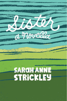 Sarah Strickley publishes novella: "Sister"