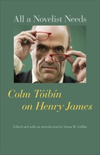 All A Novelist Needs: Colm Tóibín on Henry James 