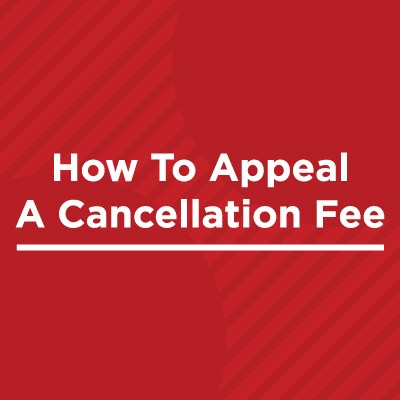 how to appeal a cancellation fee