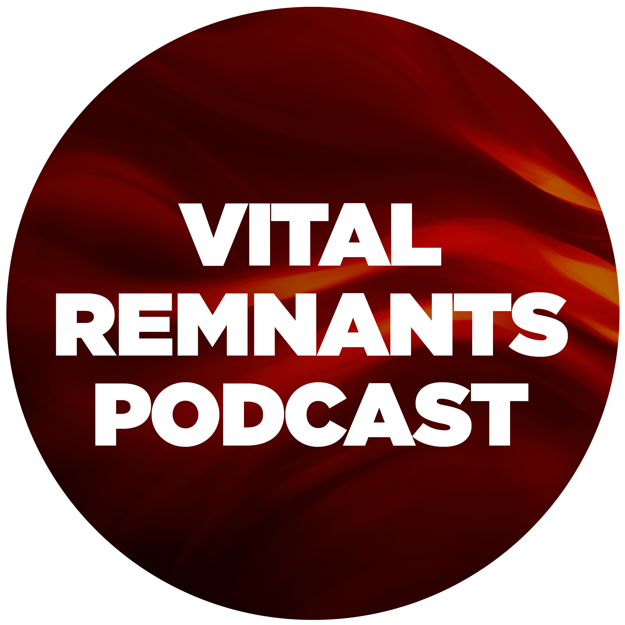 Vital Remnants Podcast