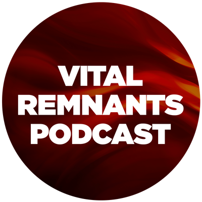 Vital Remnants Podcast
