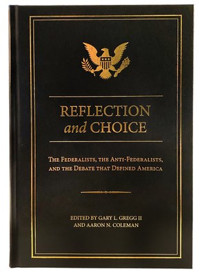 Front photo of Reflection and Choice: The Federalists, the Anti-Federalists, and the Debate that Defined America book cover