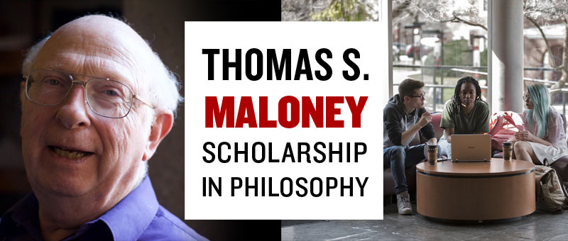 Thomas S. Maloney Scholarship in Philosophy