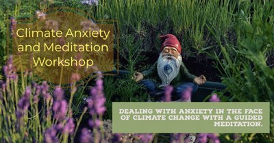 Climate Anxiety+Meditation Workshop (Apr 2019)