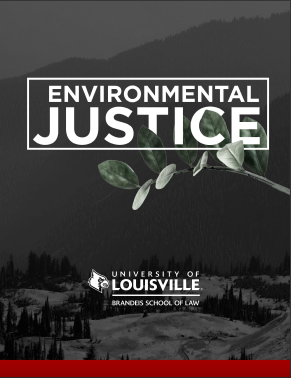 Environmental Justice at UofL Brandeis School of Law
