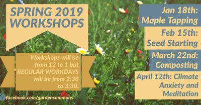 Spring 2019 Garden Workshops+Workdays