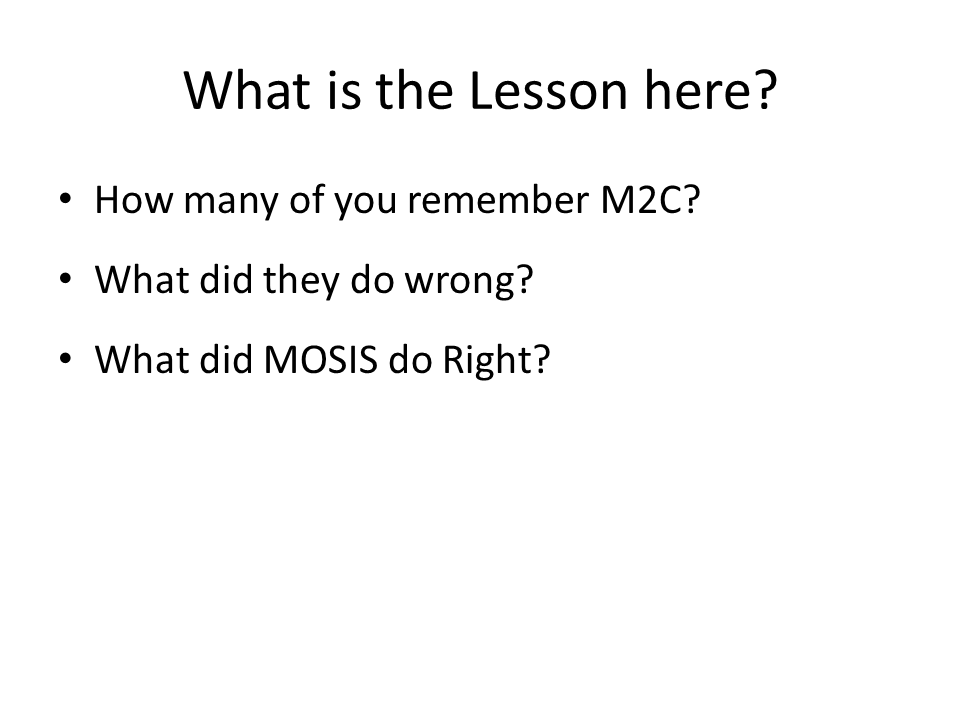 What is the lesson here? How many of you remember M2C?